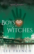 Cover: Boys Can't Be Witches (Spirit Knights, #5) - Spirit Knights