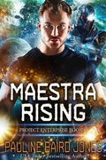 Cover: Maestra Rising (Project Enterprise, #8) - Pauline Baird Jones