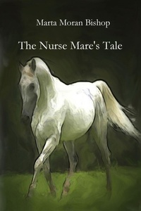Abbildung von: The Nurse Mare's Tale - Crowe Press