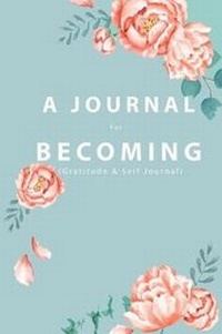Enlarge image Cover: A JOURNAL For BECOMING - Adult Coloring Books