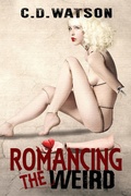 Cover: Romancing the Weird (Weird Short Fiction Series, #1) - Bone Diggers Press