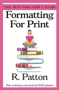 Cover: Formatting for Print (The Self-Publisher's Guide, #1) - The Self-Publisher's Guide