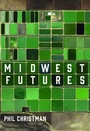 Cover: Midwest Futures - Belt Publishing