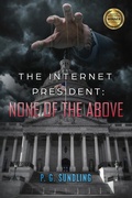 Cover: The Internet President: None of the Above - Adaptonium