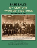 Cover: Base Ball's 19th Century "Winter" Meetings 1857-1900 (SABR Digital Library, #62) - SABR Digital Library