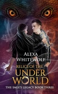 Cover: Relics of the Underworld (The Sage's Legacy, #3) - The Sage's Legacy