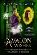 Cover: Avalon Wishes (The Avalon Chronicles, #2) - The Avalon Chronicles