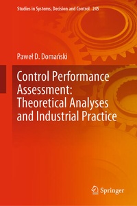 Enlarge image Cover: Control Performance Assessment: Theoretical Analyses and Industrial Practice - Springer