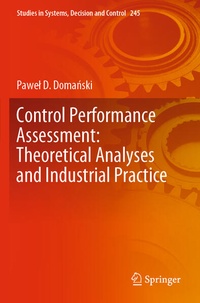 Enlarge image Cover: Control Performance Assessment: Theoretical Analyses and Industrial Practice - Springer