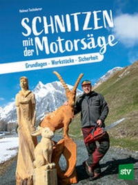 Abbildung von: Schnitzen mit der Motorsäge - Stocker, L