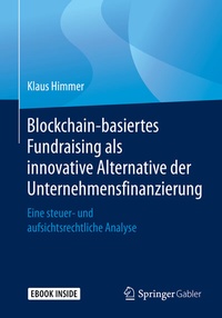 Abbildung von: Blockchain-basiertes Fundraising als innovative Alternative der Unternehmensfinanzierung - Springer Gabler