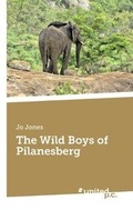 Cover: The Wild Boys of Pilanesberg - united p. c.