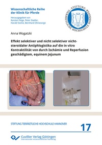 Abbildung von: Effekt selektiver und nicht selektiver nichtsteroidaler Antiphlogistika auf die in vitro Kontraktilität von durch Ischämie und Reperfusion geschädigtem, equinem Jejunum - Cuvillier Verlag