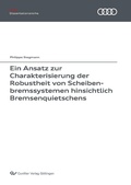 Cover: Ein Ansatz zur Charakterisierung der Robustheit von Scheibenbremssystemen hinsichtlich Bremsenquietschens - Cuvillier Verlag eBooks