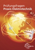 Cover: Pr&uuml;fungsfragen Praxis Elektrotechnik - Europa-Lehrmittel