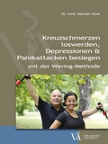 Cover: Kreuzschmerzen loswerden, Depressionen und Panikattacken besiegen - Verlagshaus der &Auml;rzte