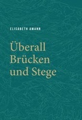 Cover: &Uuml;berall Br&uuml;cken und Stege - Morawa Lesezirkel GmbH
