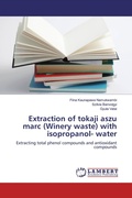 Cover: Extraction of tokaji aszu marc (Winery waste) with isopropanol- water - LAP Lambert Academic Publishing