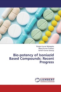 Enlarge image Cover: Bio-potency of Isoniazid Based Compounds: Recent Progress - LAP Lambert Academic Publishing