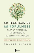 Cover: 50 Tecnicas de Mindfullness Para La Ansiedad, La Depresion, El Estres Y El Dolor - Editorial Sirio