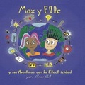 Cover: Max y Elle y sus Aventuras con la Electricidad - Camara Chilena del Libro