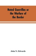 Cover: Noted Guerrillas or the Warfare of the Border - ALPHA EDITION