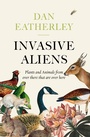 Cover: Invasive Aliens - William Collins