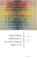 Cover: Negotiating a Settlement in Northern Ireland, 1969-2019 - Oxford University Press
