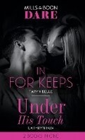 Cover: In For Keeps / Under His Touch - Mills & Boon