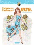 Cover: Creative Haven Fabulous Fashions of the 1970s Coloring Book - Dover Publications Inc.