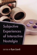 Cover: Subjective Experiences of Interactive Nostalgia - Peter Lang Verlag