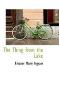 Cover: The Thing from the Lake - BiblioLife