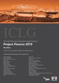 Enlarge image Cover: The International Comparative Legal Guide to: Project Finance 2019 - Global Legal Group Ltd