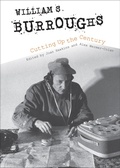 Cover: William S. Burroughs Cutting Up the Century - Indiana University Press