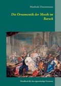 Cover: Die Ornamentik in der Musik des Barock - BoD - Books on Demand