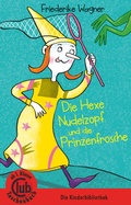 Cover: Die Hexe Nudelzopf und die Prinzenfr&ouml;sche - Obelisk Verlag ein Imprint der Verlagsanstalt Tyrolia Gesellschaft m. b. H.