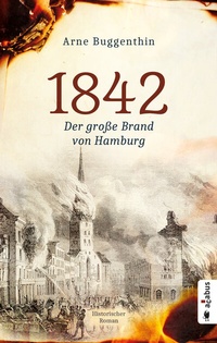 Abbildung von: 1842. Der große Brand von Hamburg - Acabus Verlag