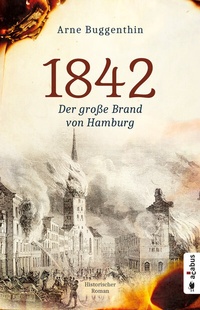 Abbildung von: 1842. Der große Brand von Hamburg - Acabus Verlag