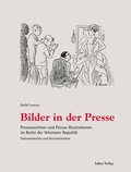 Cover: Bilder in der Presse - Lukas Verlag f&uuml;r Kunst- und Geistesgeschichte