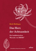 Cover: Das Herz der Achtsamkeit - Arbor