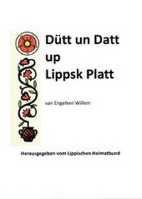 Abbildung von: Dütt un Datt up Lippsk Platt - Lippischer Heimatbund