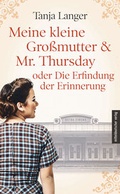 Cover: Meine kleine Gro&szlig;mutter & Mr. Thursday oder Die Erfindung der Erinnerung - Mitteldeutscher Verlag