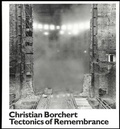 Cover: Christian Borchert. The Tectonics of Remembrance - Spector Books
