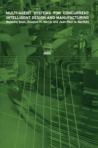 Enlarge image Cover: Multi-Agent Systems for Concurrent Intelligent Design and Manufacturing - CRC Press