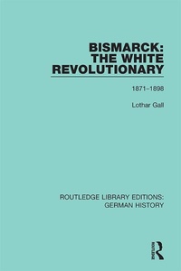 Abbildung von: Bismarck: The White Revolutionary - Routledge