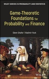 Enlarge image Cover: Game-Theoretic Foundations for Probability and Finance - Wiley