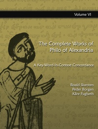 Enlarge image Cover: The Complete Works of Philo of Alexandria: A Key-Word-In-Context Concordance (Vol.6) - Gorgias Press