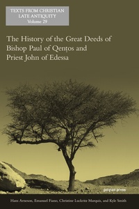 Abbildung von: The History of the Great Deeds of Bishop Paul of Qentos and Priest John of Edessa - Gorgias Press