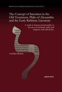 Enlarge image Cover: The Concept of Intention in the Old Testament, Philo of Alexandria and the Early Rabbinic Literature - Gorgias Press