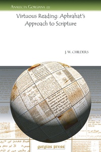 Abbildung von: Virtuous Reading: Aphrahat's Approach to Scripture - Gorgias Press